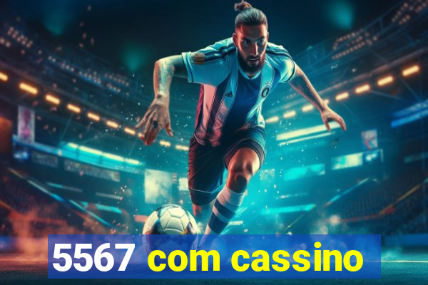 5567 com cassino